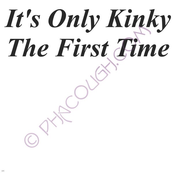 Its Only Kinky The First Time