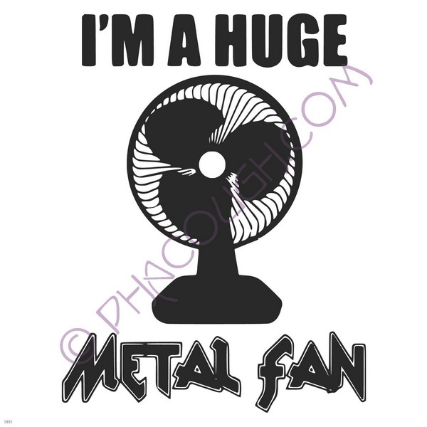 I'm a huge metal fan